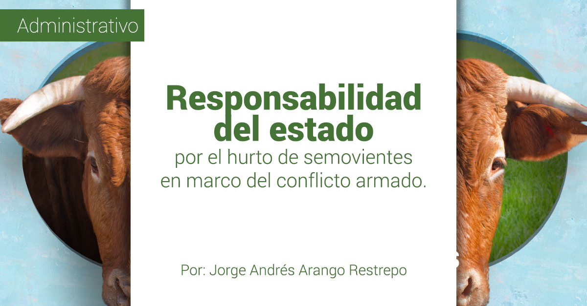 RESPONSABILIDAD DEL ESTADO POR EL HURTO DE SEMOVIENTES EN MARCO DEL CONFLICTO ARMADO.