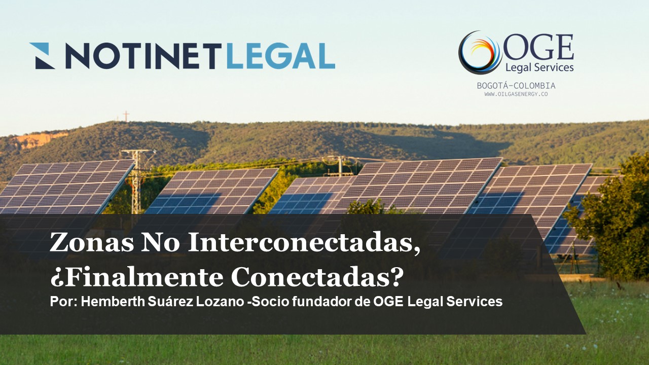 Zonas No Interconectadas, ¿Finalmente Conectadas?