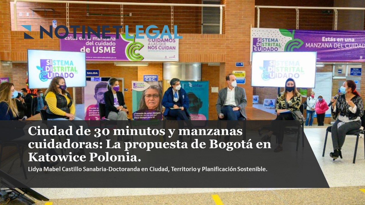 Ciudad de 30 minutos y manzanas cuidadoras: la Propuesta de Bogotá en Katowice Polonia