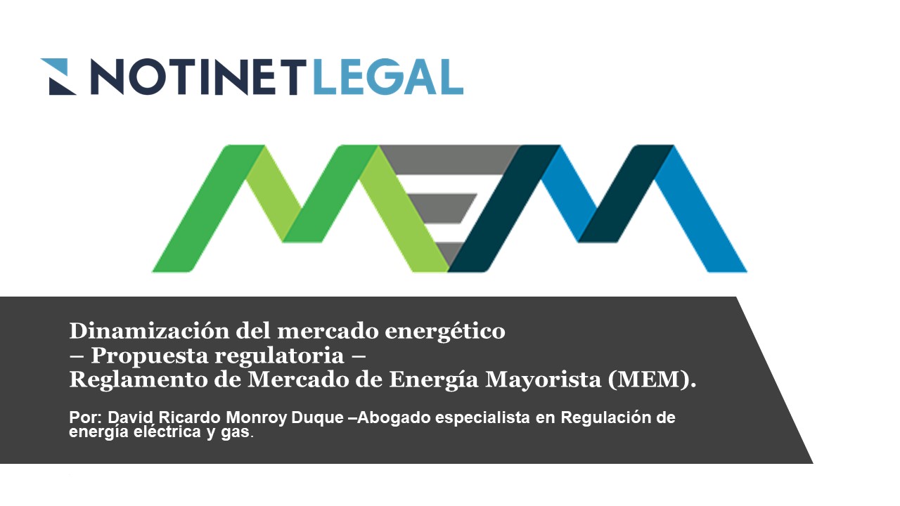 Dinamización del mercado energético – Propuesta regulatoria –  Reglamento de Mercado de Energía Mayorista (MEM).