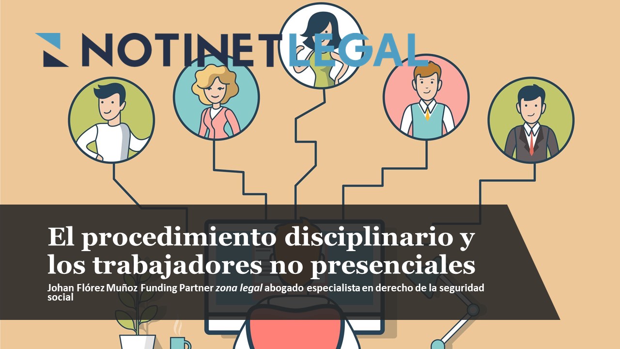 El procedimiento disciplinario y los trabajadores no presenciales