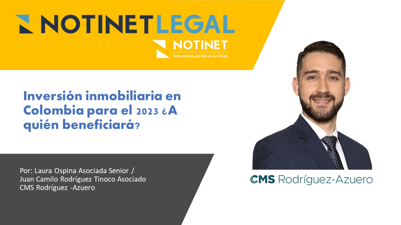 Notinet Legal - Inversión Inmobiliaria En Colombia Para El 2023 ¿a ...