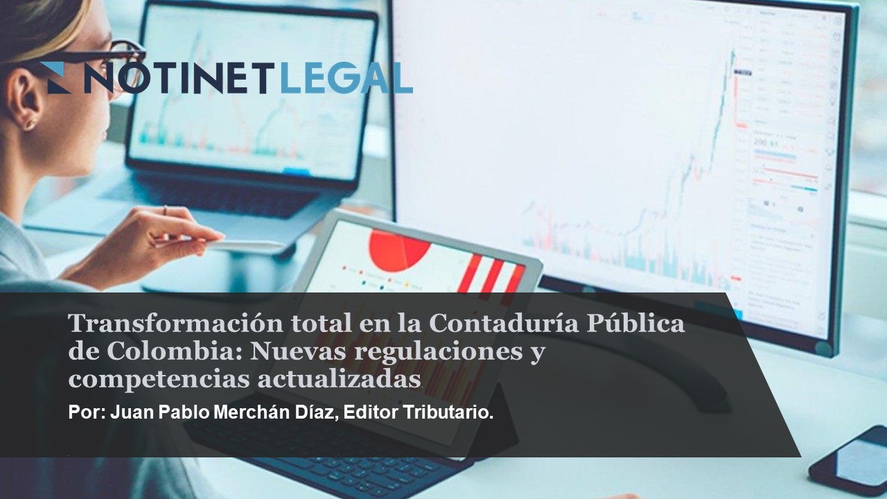 Reforma integral a la Contaduría Pública en Colombia: Nuevas regulaciones y actualización de competencias para los profesionales contables.