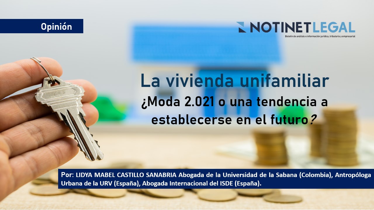 La vivienda unifamiliar ¿Moda 2021 o una tendencia a establecerse en el futuro?