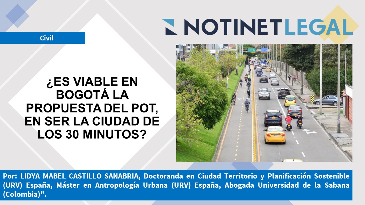 ¿ES VIABLE EN BOGOTÁ LA PROPUESTA DEL POT, EN SER LA CIUDAD DE LOS 30 MINUTOS?