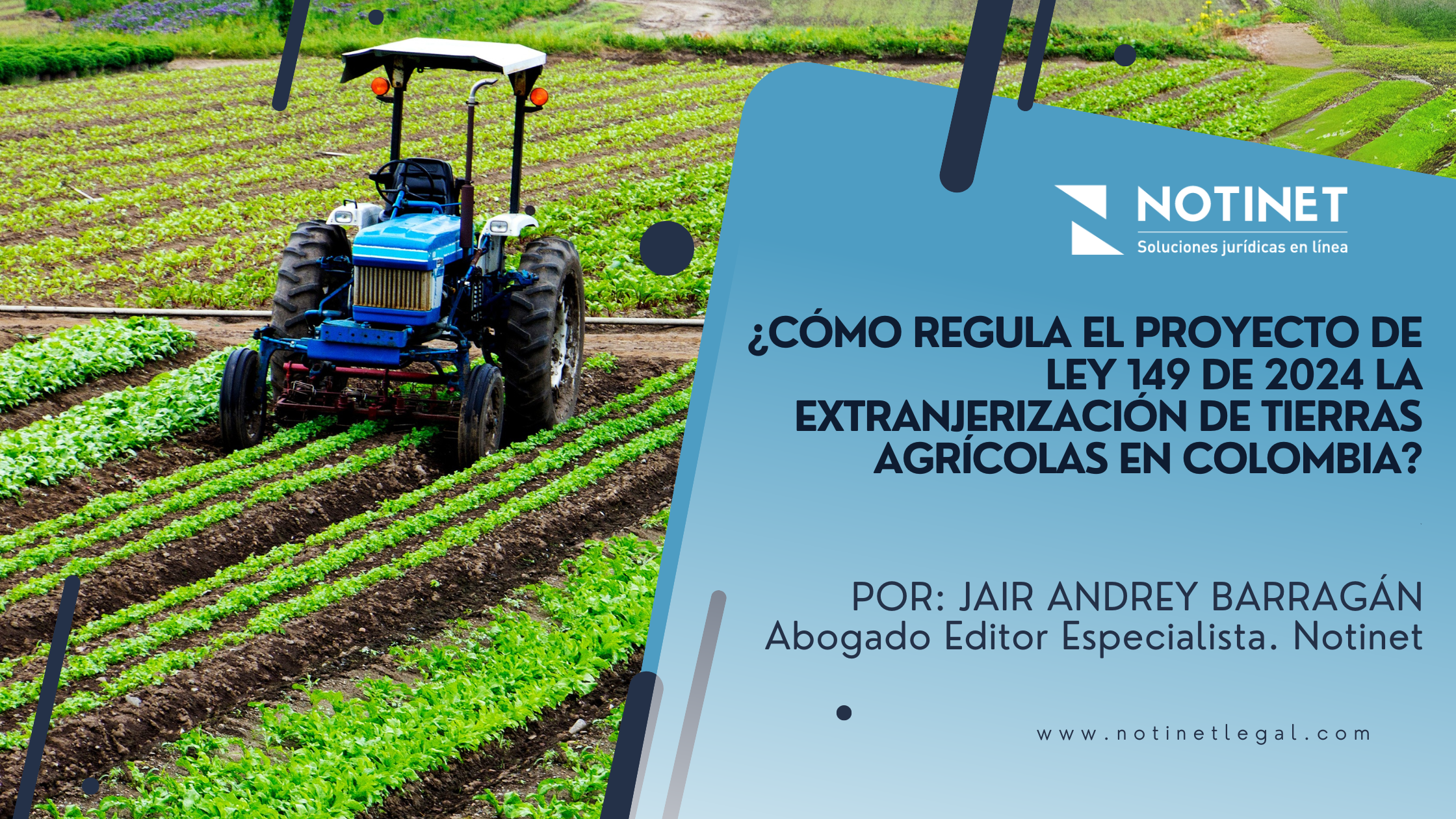 ¿Cómo regula el Proyecto de Ley 149 de 2024 la extranjerización de tierras agrícolas en Colombia?