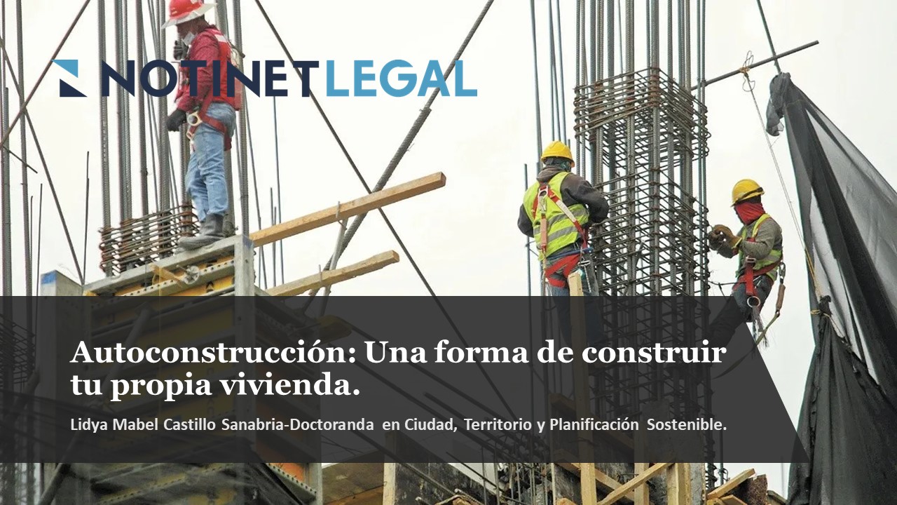 La Autoconstrucción: Una forma de construir tu propia vivienda