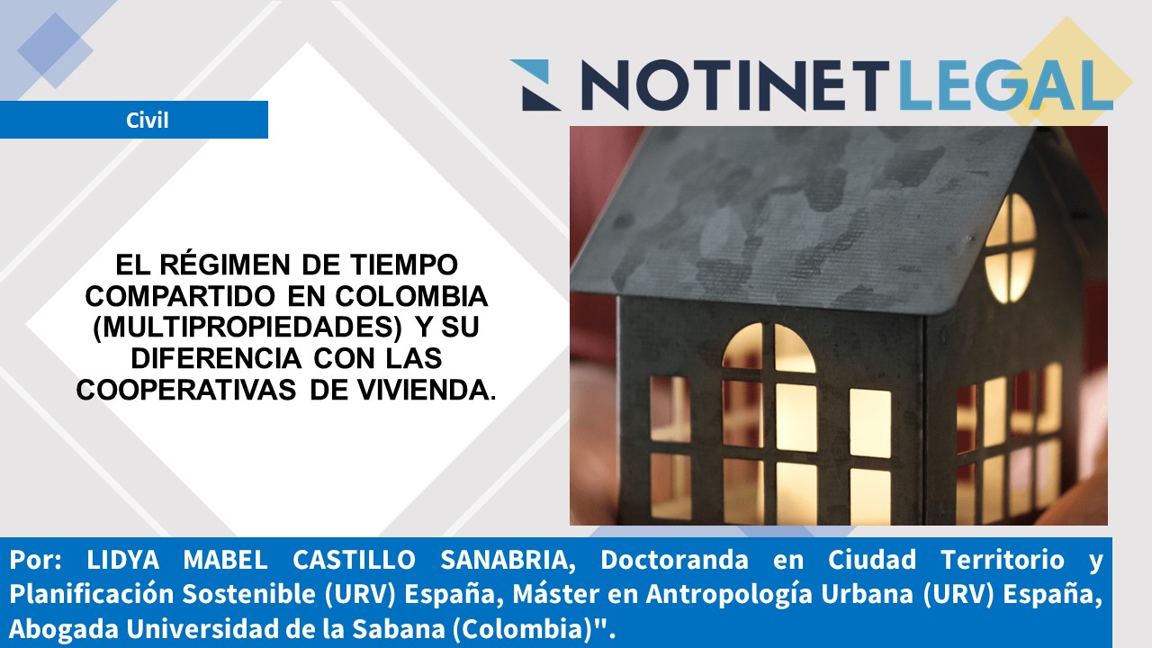 EL RÉGIMEN DE TIEMPO COMPARTIDO EN COLOMBIA (MULTIPROPIEDADES) Y SU DIFERENCIA CON LAS COOPERATIVAS DE VIVIENDA.