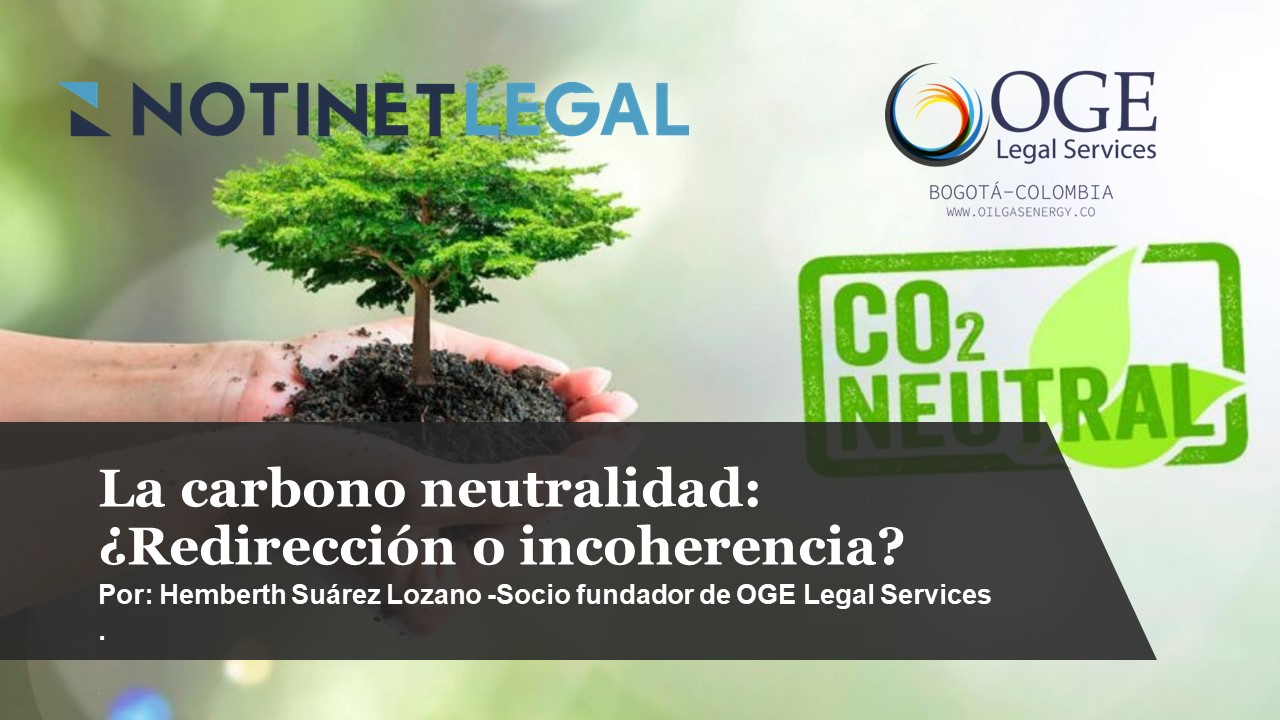 La carbono neutralidad: ¿Redirección o incoherencia?