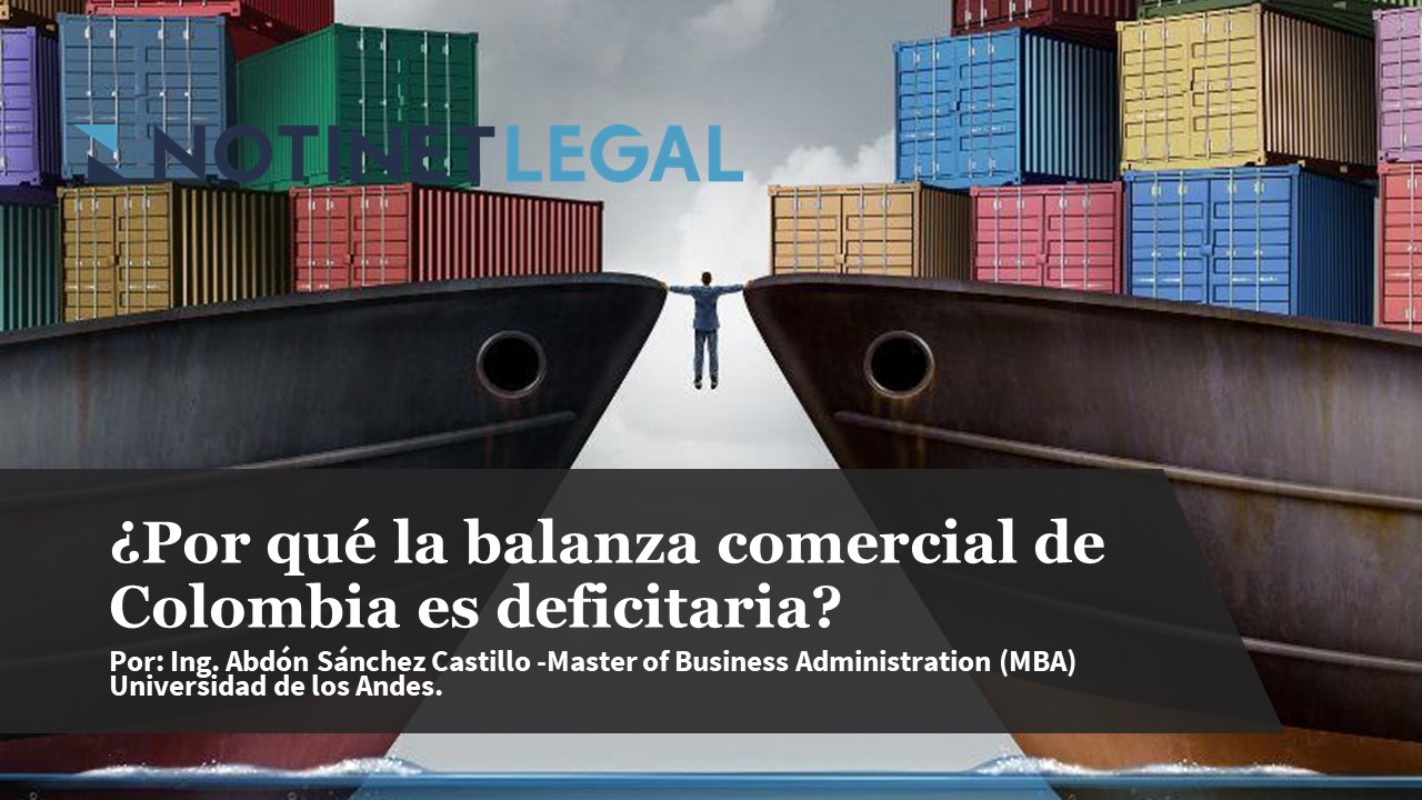 ¿Por qué la balanza comercial de Colombia es deficitaria?