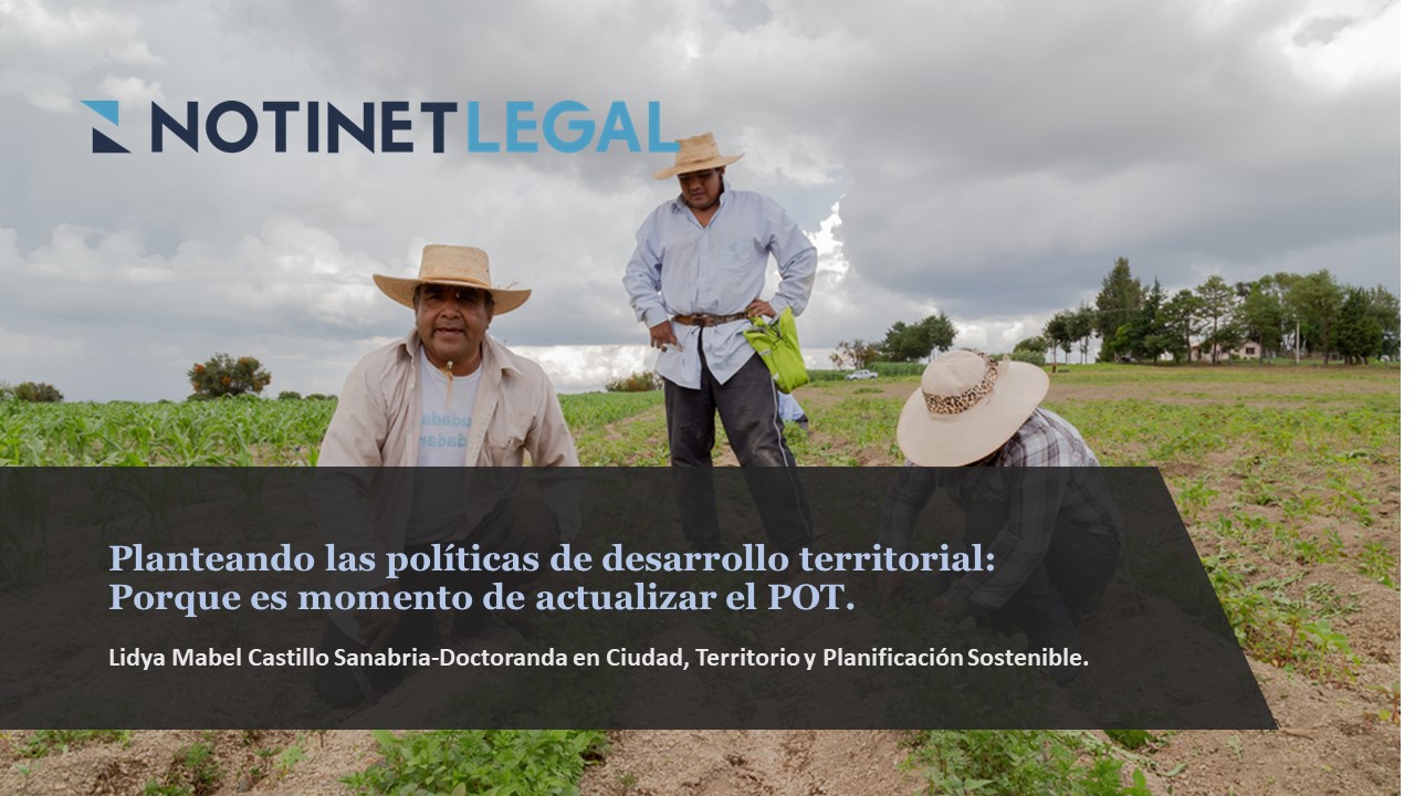 Planteando las políticas de desarrollo territorial: Porque es momento de actualizar el POT.