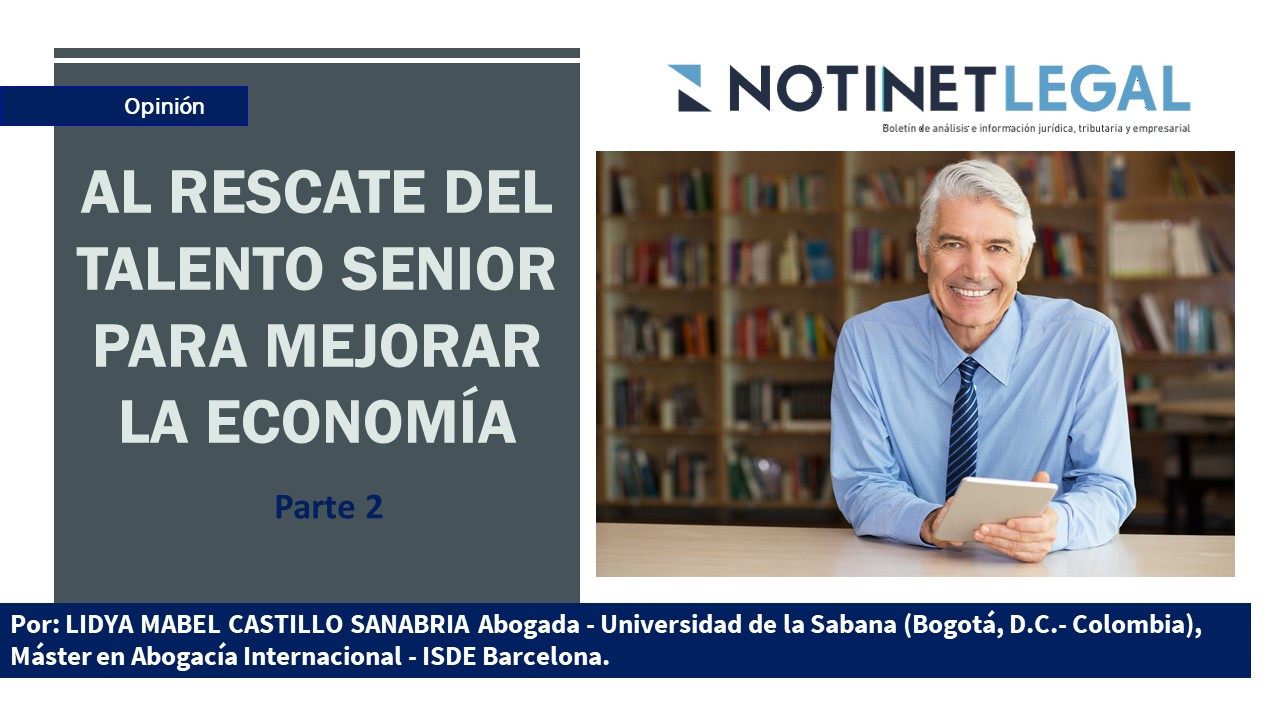 AL RESCATE DEL TALENTO SENIOR PARA MEJORAR LA ECONOMIA Parte 2