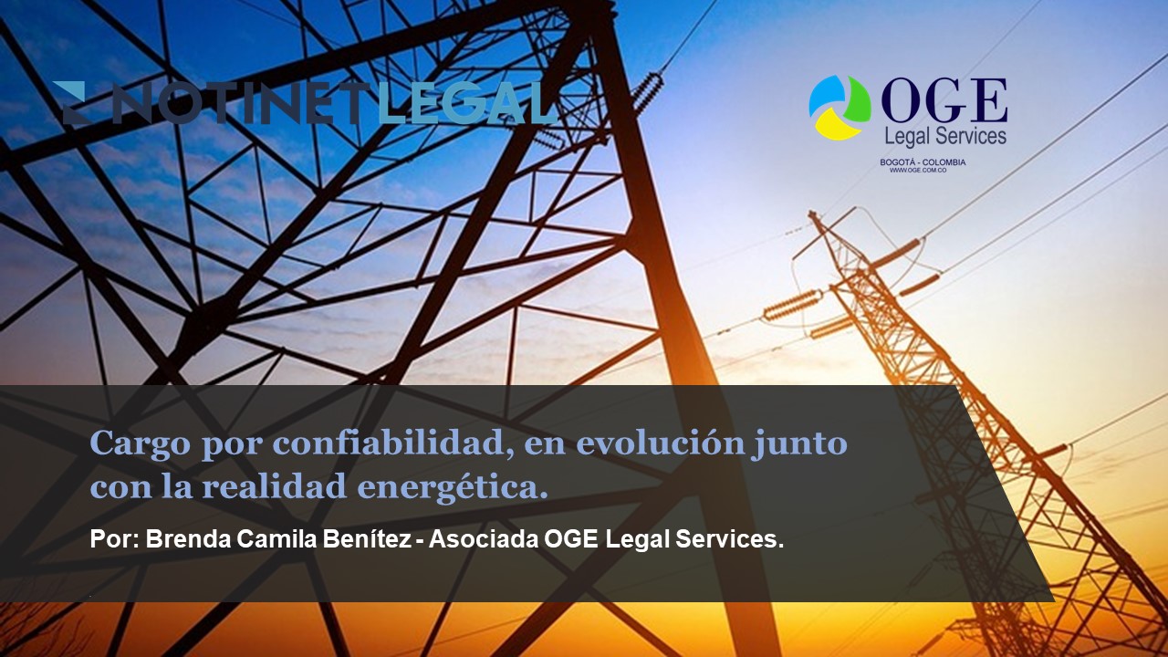 Cargo por confiabilidad, en evolución junto con la realidad energética