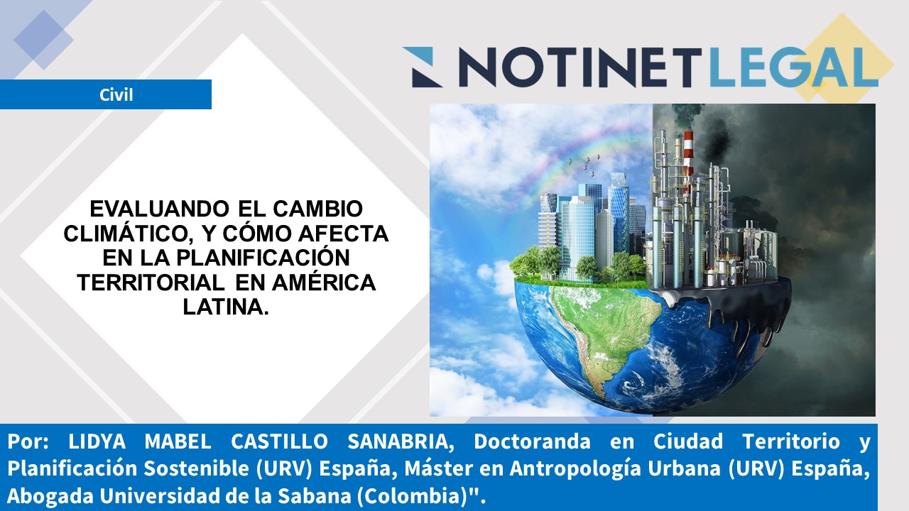 EVALUANDO EL CAMBIO CLIMÁTICO, Y CÓMO AFECTA EN LA PLANIFICACIÓN TERRITORIAL EN AMÉRICA LATINA