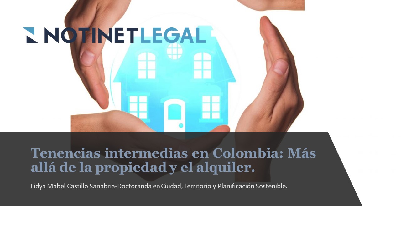 Tenencias intermedias en Colombia: Más allá de la propiedad y el alquiler