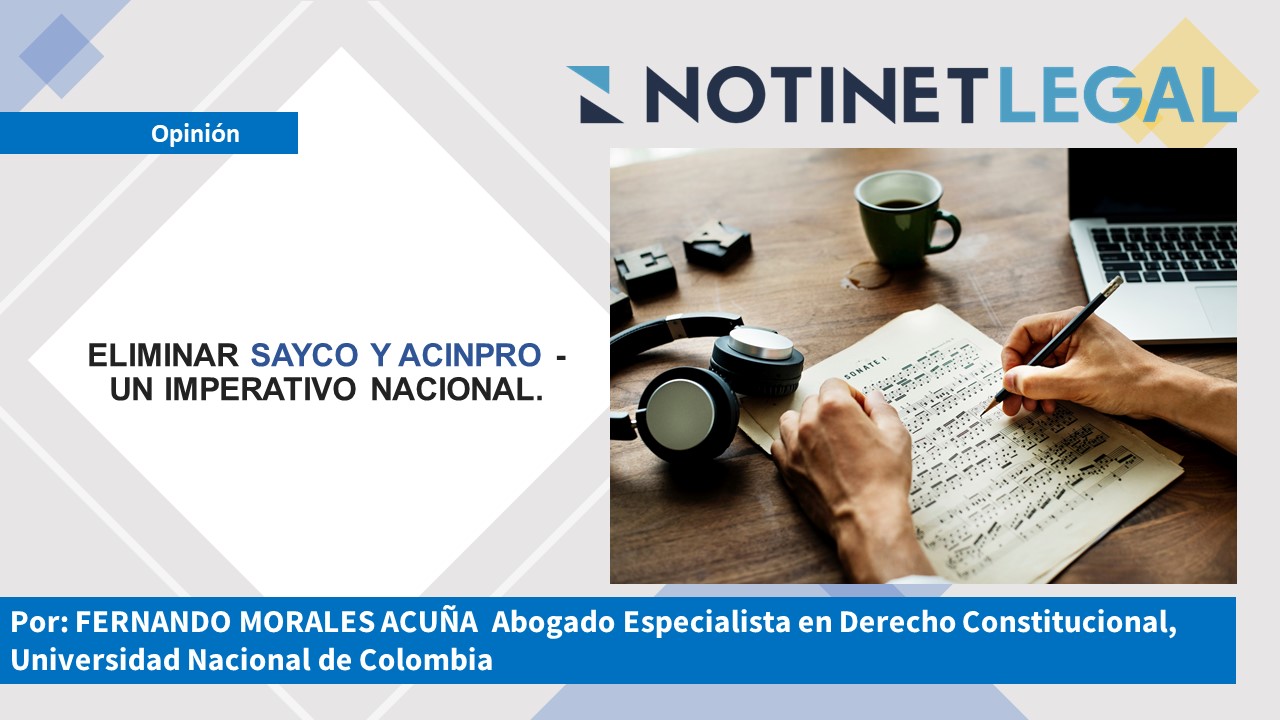 ELIMINAR SAYCO Y ACINPRO - UN IMPERATIVO NACIONAL.